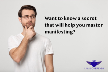 The Secret to Manifesting