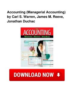 Accounting (Managerial Accounting) by Carl S. Warren, James M. Reeve, Jonathan Duchac