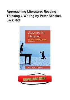 Approaching Literature: Reading + Thinking + Writing by Peter Schakel, Jack Ridl