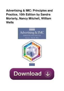 Advertising & IMC: Principles and Practice, 10th Edition by Sandra Moriarty, Nancy Mitchell, William Wells