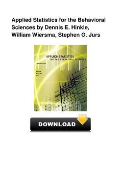 Applied Statistics for the Behavioral Sciences by Dennis E. Hinkle, William Wiersma, Stephen G. Jurs