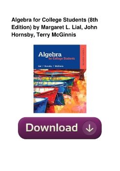 Algebra for College Students (8th Edition) by Margaret L. Lial, John Hornsby, Terry McGinnis