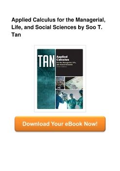 Applied Calculus for the Managerial, Life, and Social Sciences by Soo T. Tan