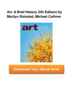 Art: A Brief History (5th Edition) by Marilyn Stokstad, Michael Cothren