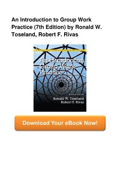 An Introduction to Group Work Practice (7th Edition) by Ronald W. Toseland, Robert F. Rivas