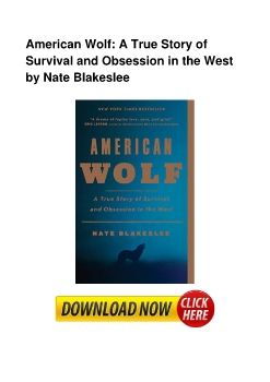 American Wolf: A True Story of Survival and Obsession in the West by Nate Blakeslee