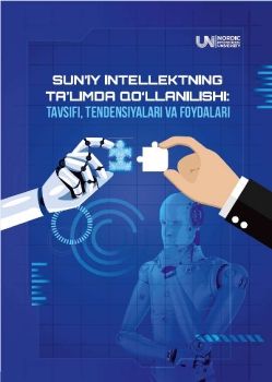 SUN’IY INTELLEKTNING TA’LIMDA QO‘LLANILISHI: TAVSIFI, TENDENSIYALARI VA FOYDALARI