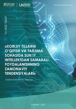XORIJIY TILLARNI O‘QITISH VA TARJIMA SOHASIDA SUN’IY INTELLEKTDAN SAMARALI FOYDALANISHNING ZAMONAVIY TENDENSIYALARI