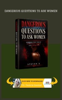 PDF E-BOOK DOWNLOAD - Dangerous Questions To Ask Women by Steven X