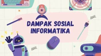 DAMPAK SOSIAL INFORMATIKA