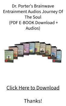 Dr. Porter's Brainwave Entrainment Audios PDF Download Journey Of The Soul