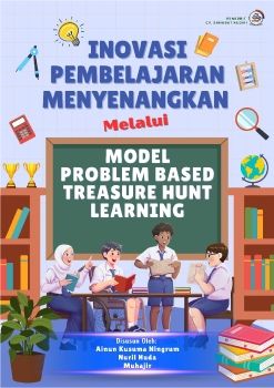 EBOOK - BUKU INOVASI PEMBELAJARAN MENYENANGKAN MELALUI MODEL PROBLEM BASED TREASURE HUNT LEARNING