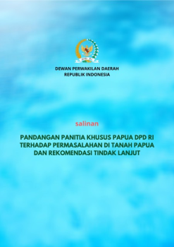 PANDANGAN PANITIA KHUSUS PAPUA DPD RI TERHADAP PERMASALAHAN DI TANAH PAPUA DAN REKOMENDASI TINDAK LANJUT
