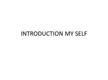 INTRODUCTION MY SELF