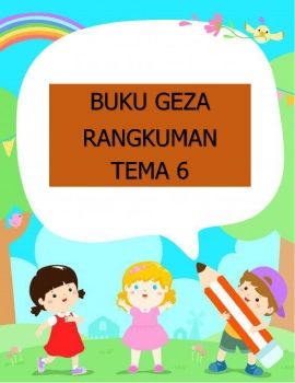 RANGKUMAN TEMA 6 KELAS 2 GEZA