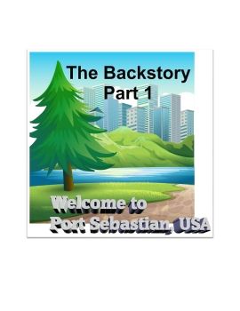 Port Sebastian: The Back Story Part 1