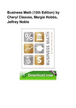 Business Math (10th Edition) by Cheryl Cleaves, Margie Hobbs, Jeffrey Noble