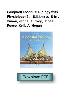 Campbell Essential Biology with Physiology (5th Edition) by Eric J. Simon, Jean L. Dickey, Jane B. Reece, Kelly A. Hogan