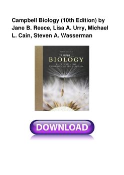 Campbell Biology (10th Edition) by Jane B. Reece, Lisa A. Urry, Michael L. Cain, Steven A. Wasserman