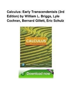 Calculus: Early Transcendentals (3rd Edition) by William L. Briggs, Lyle Cochran, Bernard Gillett, Eric Schulz