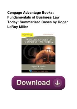 Cengage Advantage Books: Fundamentals of Business Law Today: Summarized Cases by Roger LeRoy Miller