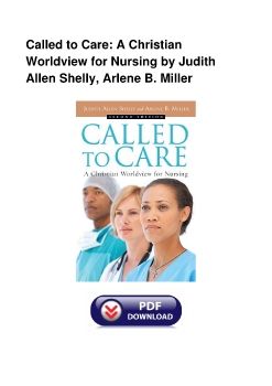 Called to Care: A Christian Worldview for Nursing by Judith Allen Shelly, Arlene B. Miller