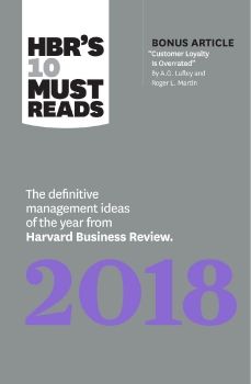 HBR's 10 Must Reads 20180 - The Definitive Management Ideas of the Year from Harvard Business Review