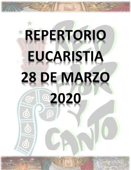 REPERTORIO EUCARISTIA 28 DE MARZO 2020