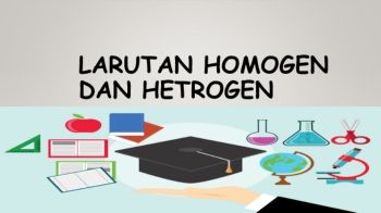 LARUTAN HOMOGEN DAN HETROGEN