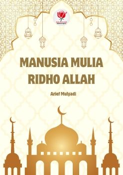 MANUSIA MULIA RIDHO ALLAH