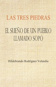 Las tres Piedras, el sueño de Un Pueblo