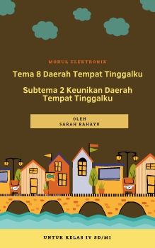 Bahan Ajar E-Modul Tema 8 Subtema 2 Pembelajaran1 Kelas 4