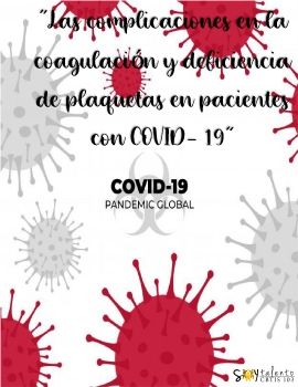 “Las complicaciones en la coagulación y deficiencia de plaquetas en pacientes con COVID- 19”