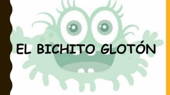 BICHITO GLOTÓN