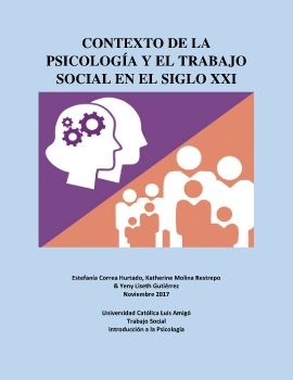 CONTEXTO DE LA PSICOLOGÍA Y EL TRABAJO SOCIAL EN EL SIGLO XXI ensayo