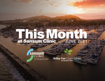 This Month at Sansum Clinic – June 2021