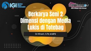 Berkarya Seni 2 Dimensi dengan Media Lukis di Totebag OLEH SRI WINARTI, M.Pd. SMA Negeri 7 Kediri