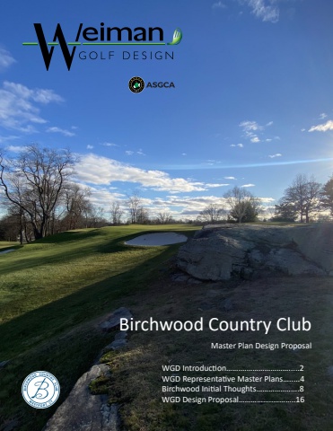 Weiman Golf Design BIRCHWOOD COUNTRY CLUB Master Plan Design Overview & Proposal 12  21  2023