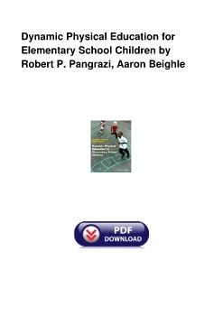 Dynamic Physical Education for Elementary School Children by Robert P. Pangrazi, Aaron Beighle