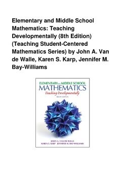 Elementary and Middle School Mathematics: Teaching Developmentally (8th Edition) (Teaching Student-Centered Mathematics Series) by John A. Van de Walle, Karen S. Karp, Jennifer M. Bay-Williams