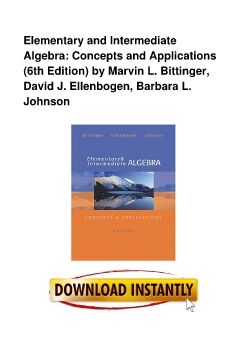 Elementary and Intermediate Algebra: Concepts and Applications (6th Edition) by Marvin L. Bittinger, David J. Ellenbogen, Barbara L. Johnson