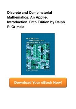 Discrete and Combinatorial Mathematics: An Applied Introduction, Fifth Edition by Ralph P. Grimaldi