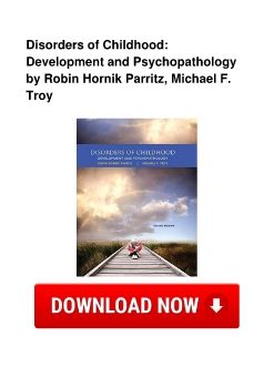 Disorders of Childhood: Development and Psychopathology by Robin Hornik Parritz, Michael F. Troy