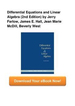 Differential Equations and Linear Algebra (2nd Edition) by Jerry Farlow, James E. Hall, Jean Marie McDill, Beverly West