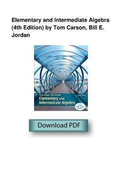 Elementary and Intermediate Algebra (4th Edition) by Tom Carson, Bill E. Jordan