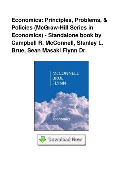 Economics: Principles, Problems, & Policies (McGraw-Hill Series in Economics) - Standalone book by Campbell R. McConnell, Stanley L. Brue, Sean Masaki Flynn Dr.