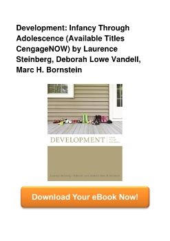 Development: Infancy Through Adolescence (Available Titles CengageNOW) by Laurence Steinberg, Deborah Lowe Vandell, Marc H. Bornstein