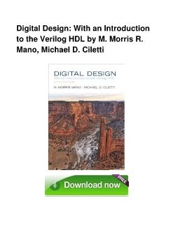 Digital Design: With an Introduction to the Verilog HDL by M. Morris R. Mano, Michael D. Ciletti