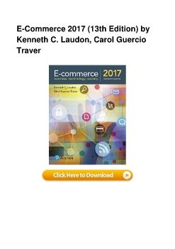 E-Commerce 2017 (13th Edition) by Kenneth C. Laudon, Carol Guercio Traver