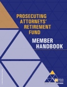 Prosecuting Attorneys’ Retirement Fund Member Handbook